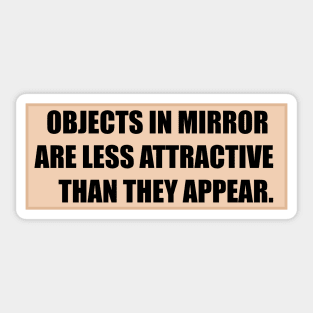 Objects in mirror are less attractive than they appear Sticker